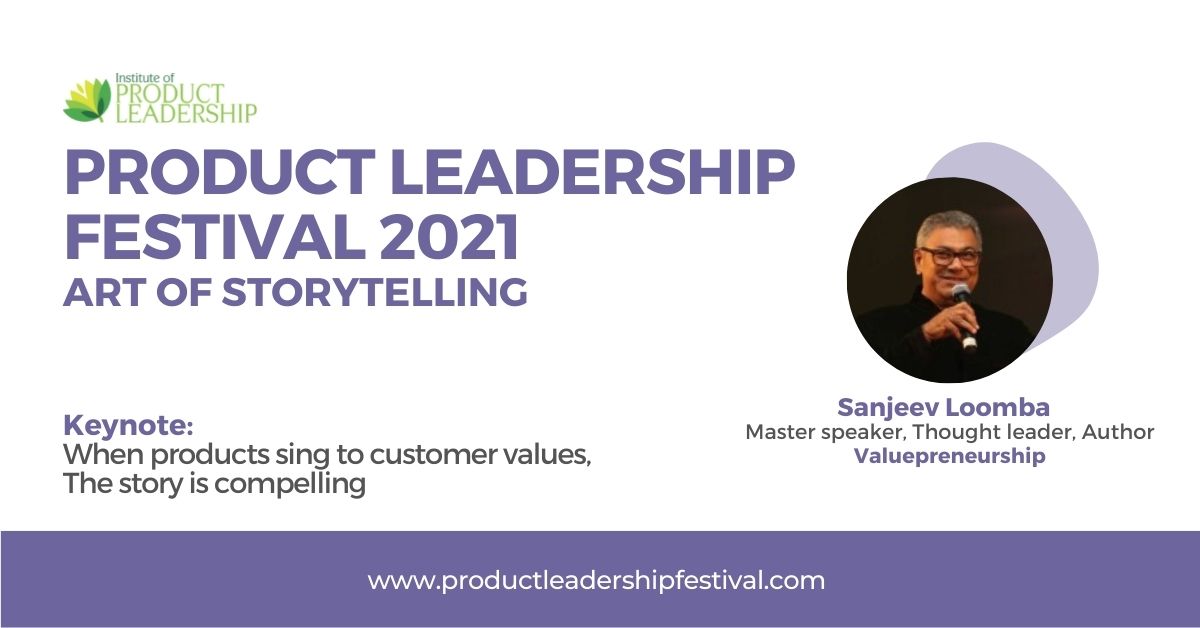 When Products Sing to Customer Values, The Story is Compelling | Sanjeev Loomba