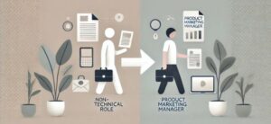 Non-Technical to Product Marketing Manager