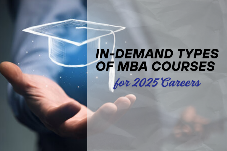 In-Demand Types of MBA Courses for 2025 Careers
